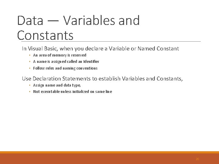 Data — Variables and Constants In Visual Basic, when you declare a Variable or Data — Variables and Constants In Visual Basic, when you declare a Variable or