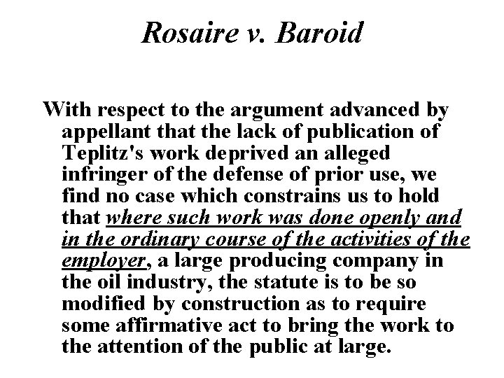 Rosaire v. Baroid With respect to the argument advanced by appellant that the lack