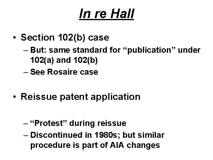 In re Hall • Section 102(b) case – But: same standard for “publication” under