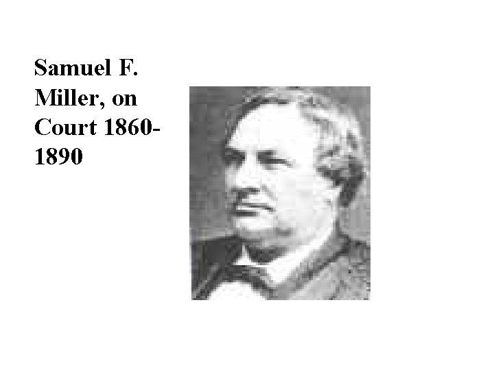 Samuel F. Miller, on Court 18601890 