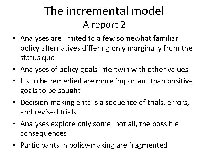 The incremental model A report 2 • Analyses are limited to a few somewhat