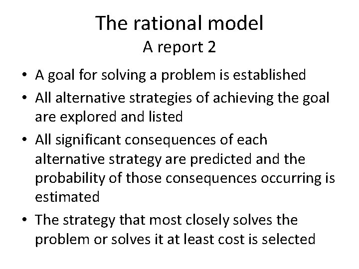 The rational model A report 2 • A goal for solving a problem is