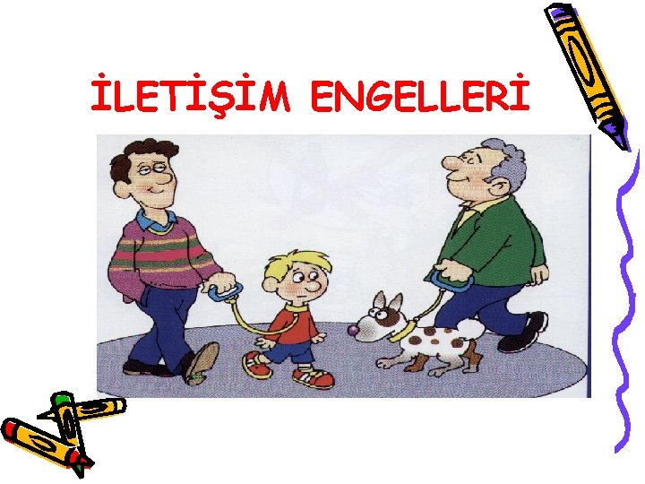 İLETİŞİM ENGELLERİ 