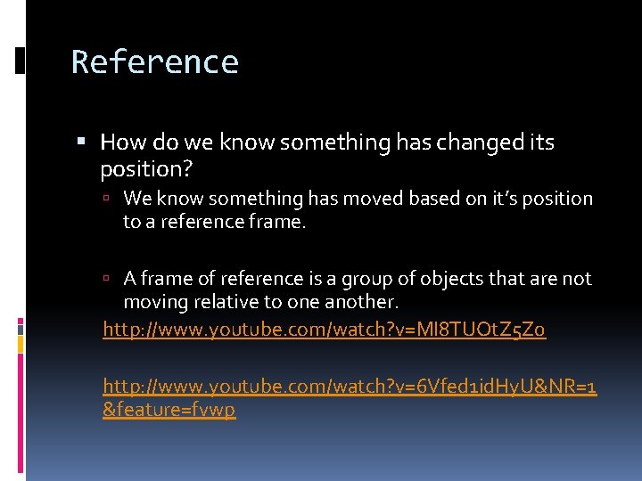 Reference How do we know something has changed its position? We know something has