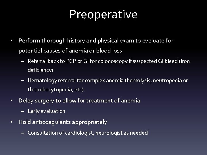 Preoperative • Perform thorough history and physical exam to evaluate for potential causes of