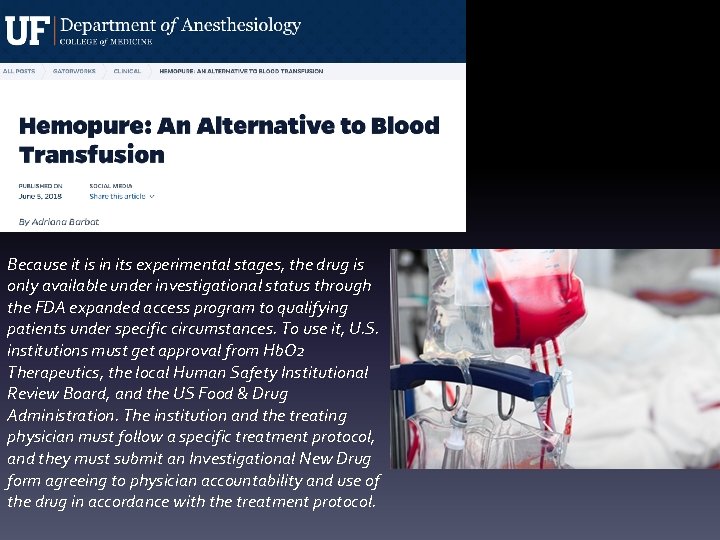 Because it is in its experimental stages, the drug is only available under investigational