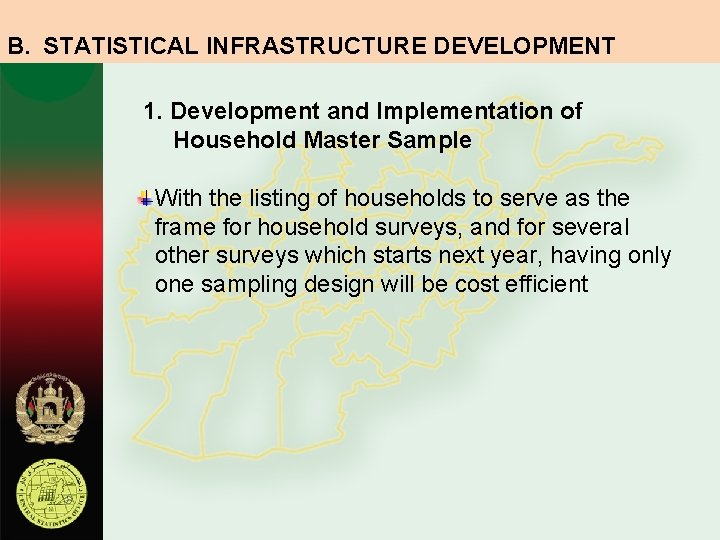 B. STATISTICAL INFRASTRUCTURE DEVELOPMENT 1. Development and Implementation of Household Master Sample With the