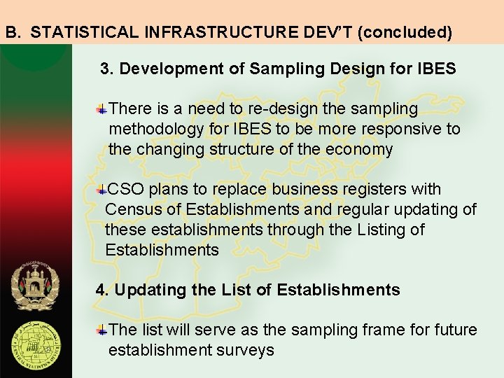 B. STATISTICAL INFRASTRUCTURE DEV’T (concluded) 3. Development of Sampling Design for IBES There is