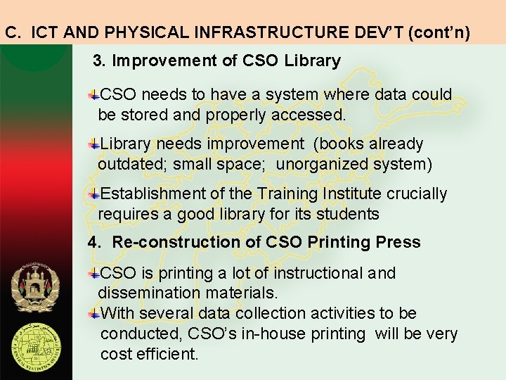 C. ICT AND PHYSICAL INFRASTRUCTURE DEV’T (cont’n) 3. Improvement of CSO Library CSO needs