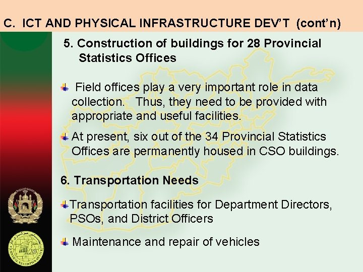 C. ICT AND PHYSICAL INFRASTRUCTURE DEV’T (cont’n) 5. Construction of buildings for 28 Provincial