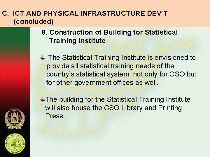 C. ICT AND PHYSICAL INFRASTRUCTURE DEV’T (concluded) 8. Construction of Building for Statistical Training