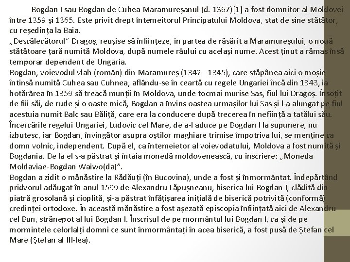 Bogdan I sau Bogdan de Cuhea Maramureșanul (d. 1367)[1] a fost domnitor al Moldovei