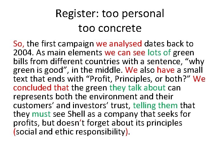 Register: too personal too concrete So, the first campaign we analysed dates back to