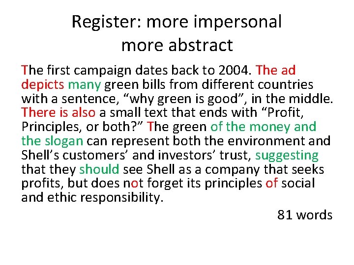 Register: more impersonal more abstract The first campaign dates back to 2004. The ad