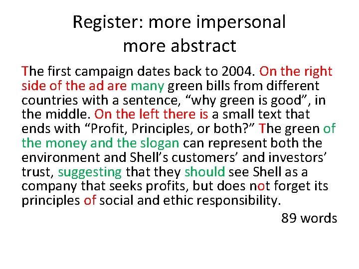 Register: more impersonal more abstract The first campaign dates back to 2004. On the