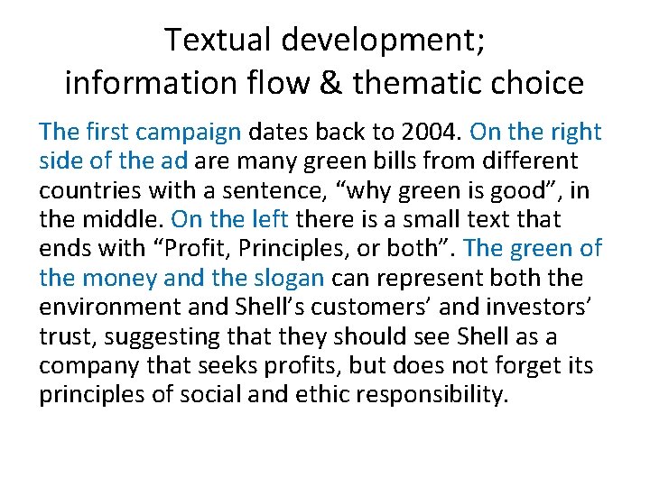 Textual development; information flow & thematic choice The first campaign dates back to 2004.