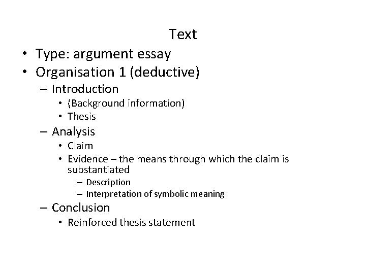 Text • Type: argument essay • Organisation 1 (deductive) – Introduction • (Background information)