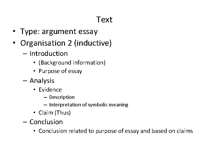 Text • Type: argument essay • Organisation 2 (inductive) – Introduction • (Background information)