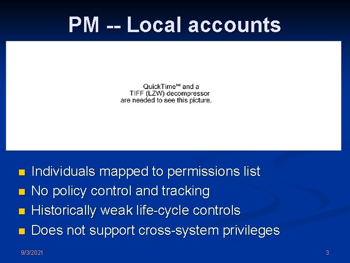 PM -- Local accounts n n Individuals mapped to permissions list No policy control