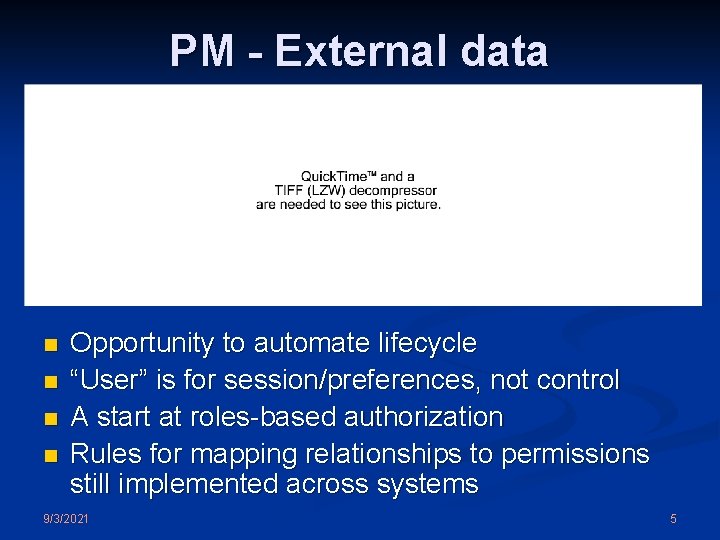 PM - External data n n Opportunity to automate lifecycle “User” is for session/preferences,