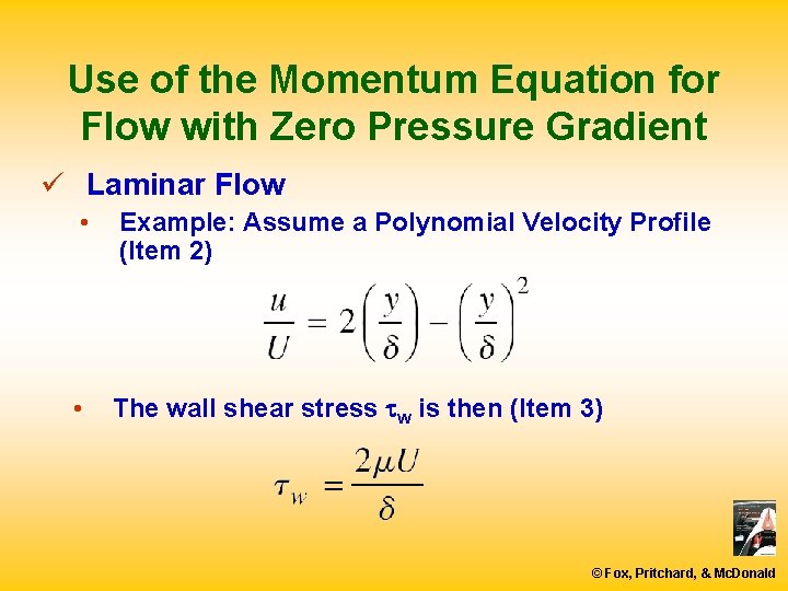 Use of the Momentum Equation for Flow with Zero Pressure Gradient ü Laminar Flow
