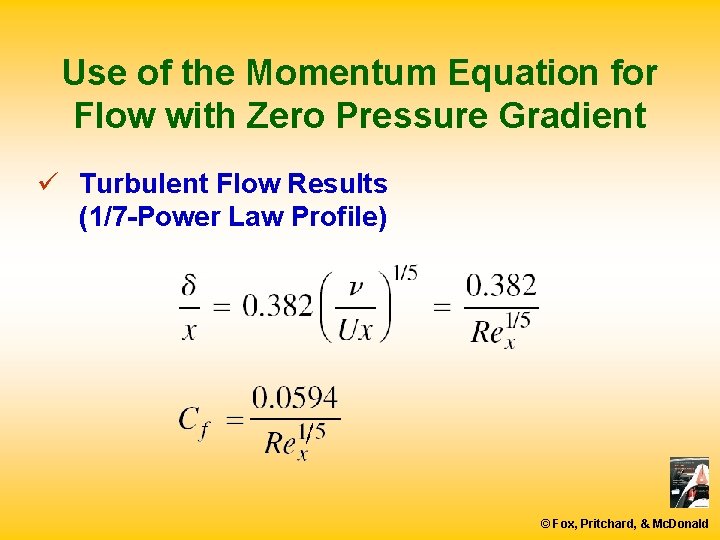 Use of the Momentum Equation for Flow with Zero Pressure Gradient ü Turbulent Flow