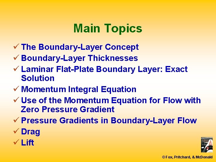Main Topics ü The Boundary-Layer Concept ü Boundary-Layer Thicknesses ü Laminar Flat-Plate Boundary Layer: