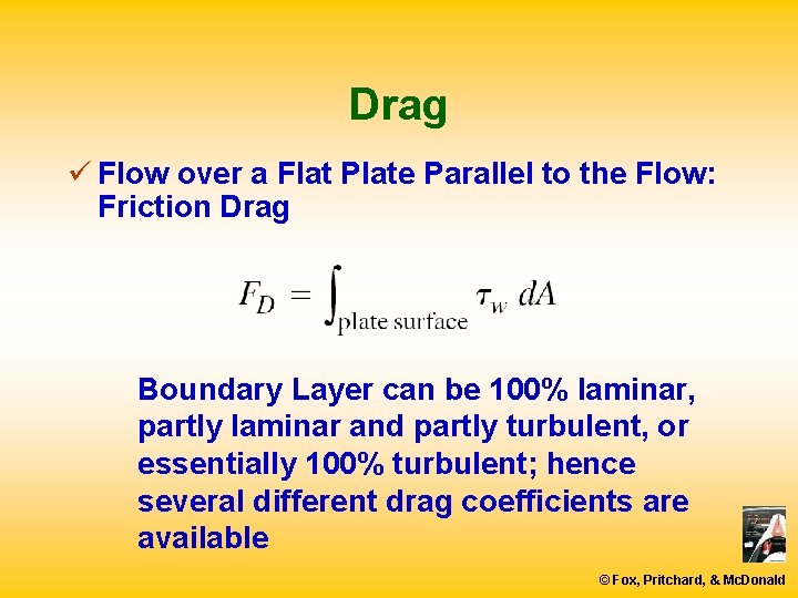 Drag ü Flow over a Flat Plate Parallel to the Flow: Friction Drag Boundary
