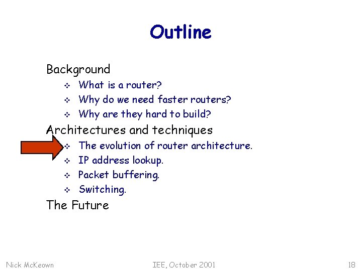 Outline Background v v v What is a router? Why do we need faster