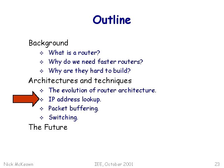 Outline Background v v v What is a router? Why do we need faster