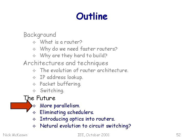 Outline Background v v v What is a router? Why do we need faster