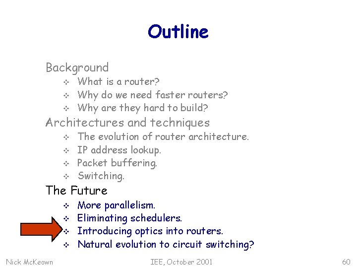 Outline Background v v v What is a router? Why do we need faster