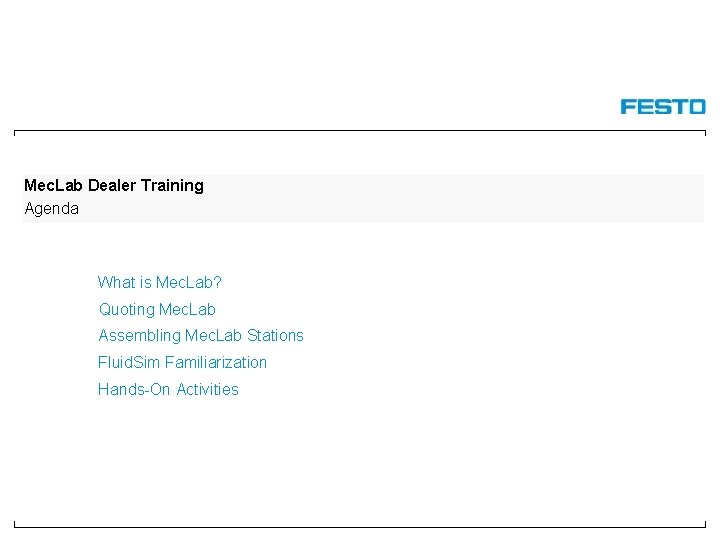 Mec. Lab Dealer Training Agenda What is Mec. Lab? Quoting Mec. Lab Assembling Mec.