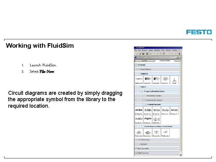 Working with Fluid. Sim 1. Launch Fluid. Sim. 2. Select File>New. Circuit diagrams are