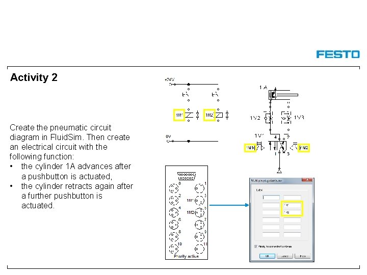 Activity 2 Create the pneumatic circuit diagram in Fluid. Sim. Then create an electrical