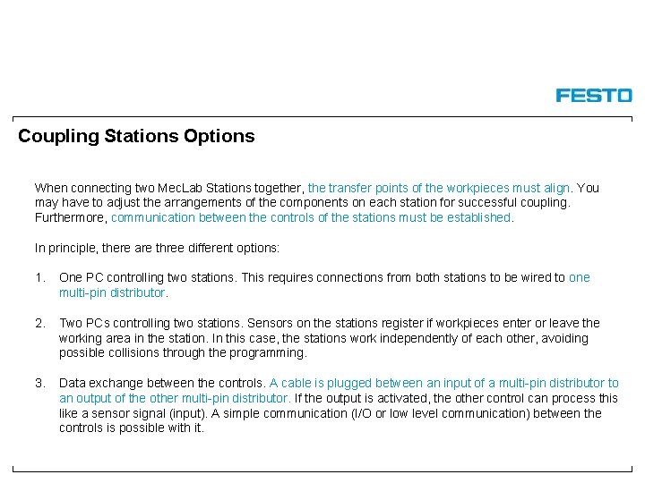 Coupling Stations Options When connecting two Mec. Lab Stations together, the transfer points of