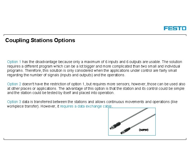 Coupling Stations Option 1 has the disadvantage because only a maximum of 6 inputs