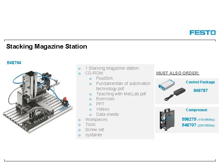 Stacking Magazine Station 548704 o 1 Stacking Magazine station o CD-ROM: o Fluid. Sim