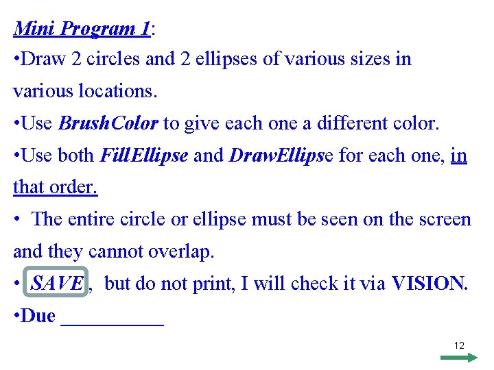 Mini Program 1: • Draw 2 circles and 2 ellipses of various sizes in Mini Program 1: • Draw 2 circles and 2 ellipses of various sizes in