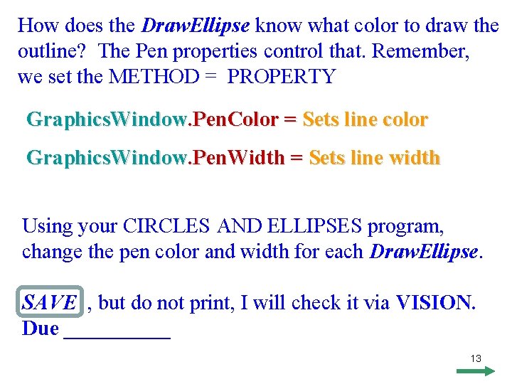 How does the Draw. Ellipse know what color to draw the outline? The Pen How does the Draw. Ellipse know what color to draw the outline? The Pen