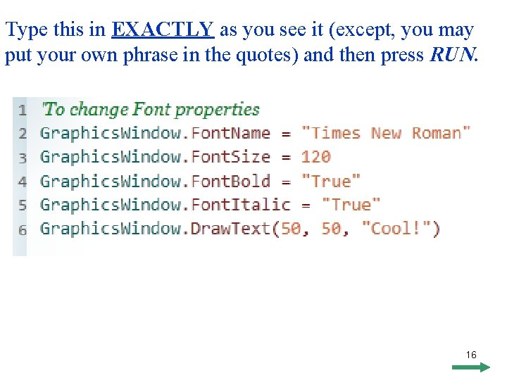 Type this in EXACTLY as you see it (except, you may put your own Type this in EXACTLY as you see it (except, you may put your own