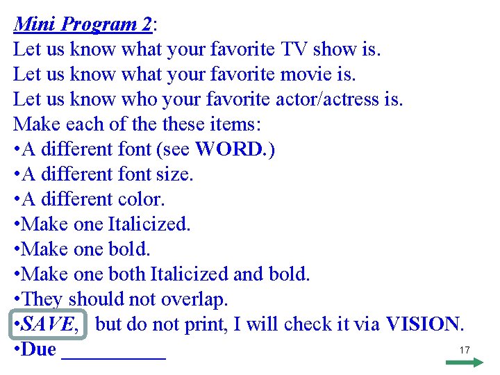 Mini Program 2: Let us know what your favorite TV show is. Let us Mini Program 2: Let us know what your favorite TV show is. Let us