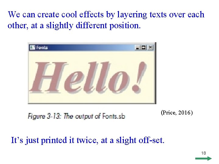 We can create cool effects by layering texts over each other, at a slightly We can create cool effects by layering texts over each other, at a slightly