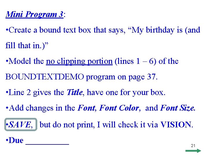 Mini Program 3: • Create a bound text box that says, “My birthday is Mini Program 3: • Create a bound text box that says, “My birthday is