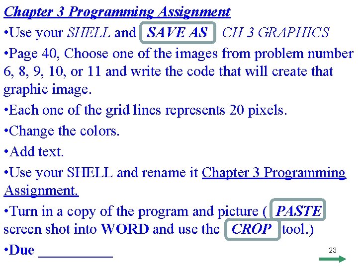 Chapter 3 Programming Assignment • Use your SHELL and SAVE AS CH 3 GRAPHICS Chapter 3 Programming Assignment • Use your SHELL and SAVE AS CH 3 GRAPHICS