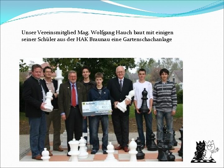 Unser Vereinsmitglied Mag. Wolfgang Hauch baut mit einigen seiner Schüler aus der HAK Braunau