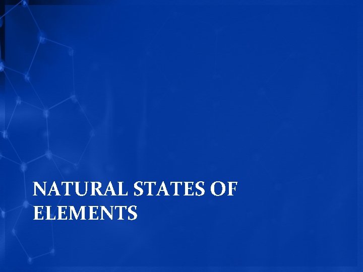 NATURAL STATES OF ELEMENTS 