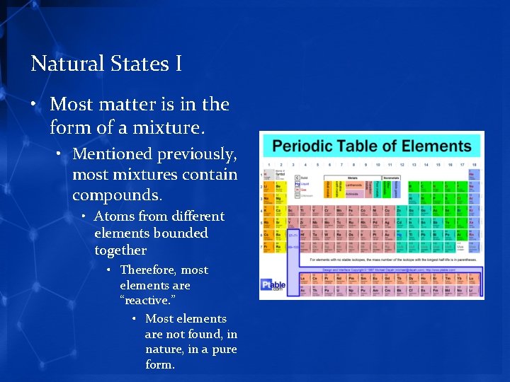 Natural States I • Most matter is in the form of a mixture. •