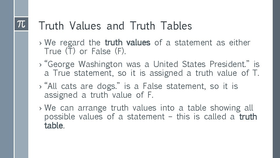 Truth Values and Truth Tables › We regard the truth values of a statement