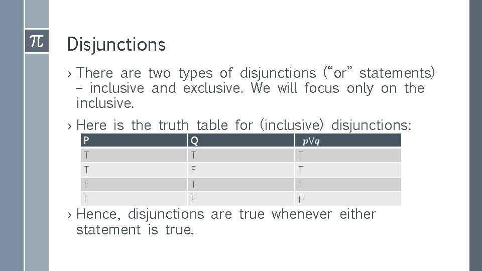 Disjunctions › There are two types of disjunctions (“or” statements) – inclusive and exclusive.